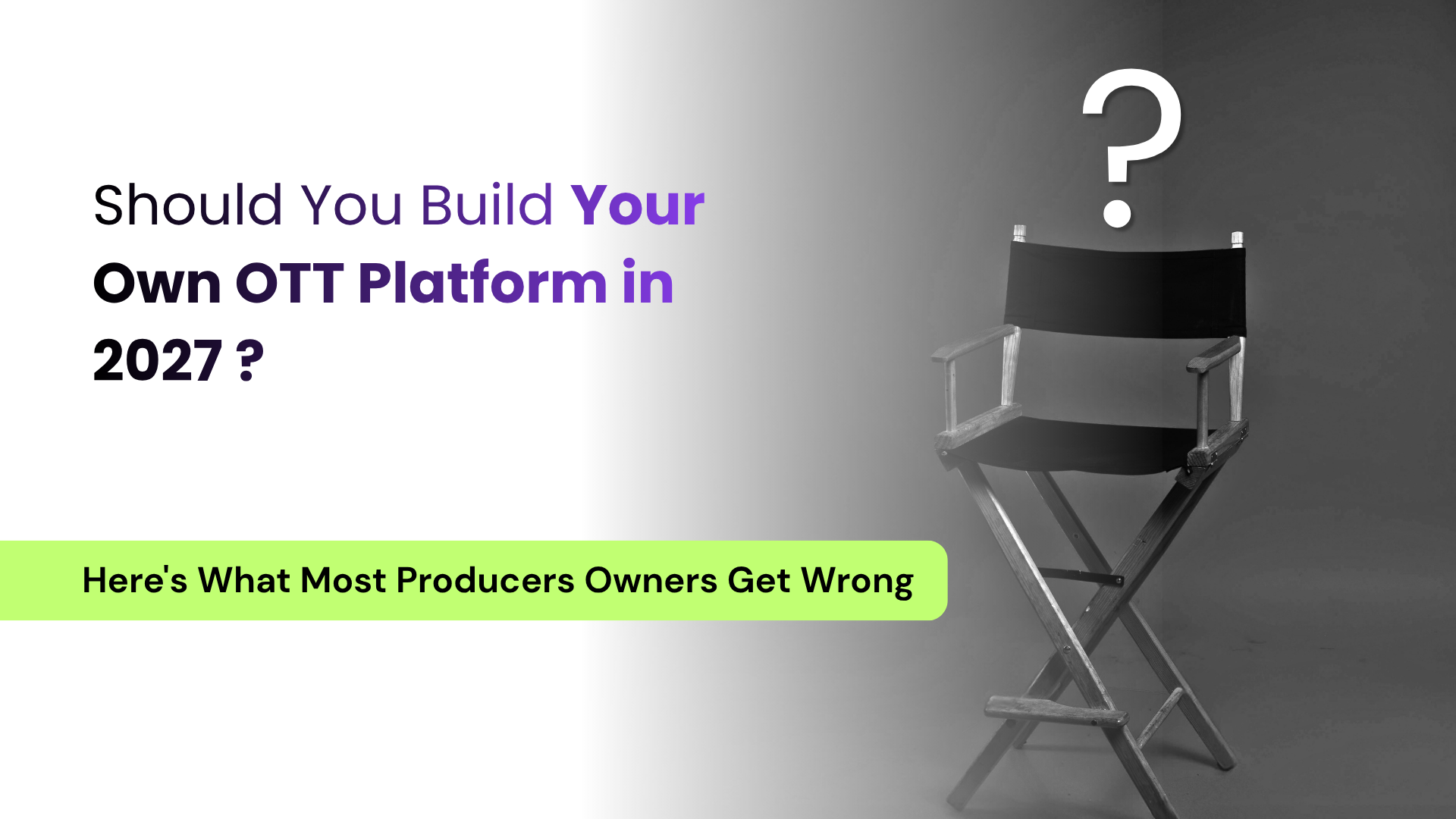 Should You Build Your Own OTT Platform in 2027? Here's What Most Content Owners Get Wrong